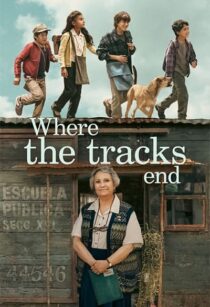 دانلود فیلم Where the Tracks End (El Último Vagón) 2023370616-2009287123