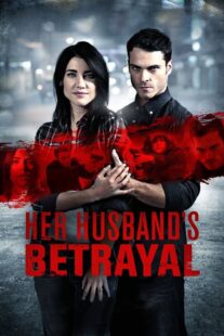 دانلود فیلم Her Husband’s Betrayal 2013381396-184180994