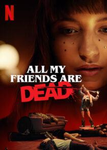 دانلود فیلم All My Friends Are Dead 2020381135-1166414829