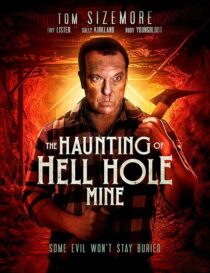 دانلود فیلم The Haunting of Hell Hole Mine 2023383938-454910576