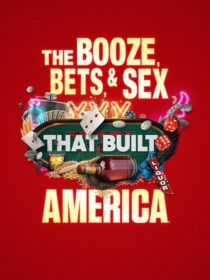 دانلود سریال The Booze, Bets and Sex That Built America384365-130887635