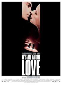 دانلود فیلم It’s All About Love 2003387412-552553089