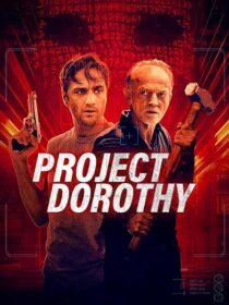 دانلود فیلم Project Dorothy 2024391077-1832856393