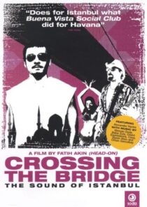 دانلود فیلم Crossing the Bridge: The Sound of Istanbul 2005392786-1662528709