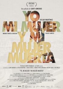 دانلود فیلم Yo, mi mujer y mi mujer muerta 2019396102-646672926