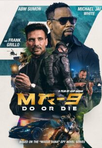 دانلود فیلم MR-9: Do or Die 2023396272-2034847698