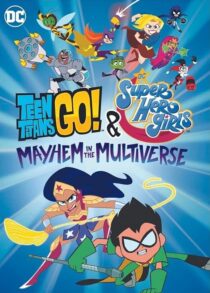 دانلود انیمیشن Teen Titans Go! & DC Super Hero Girls: Mayhem in the Multiverse 2022395291-816213135