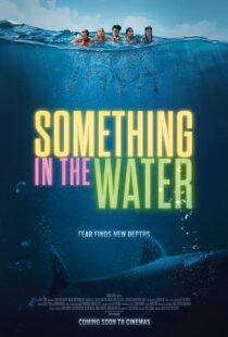 دانلود فیلم Something in the Water 2024396942-156704429