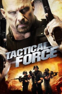 دانلود فیلم Tactical Force 2011405739-834705384