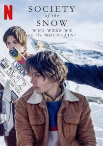 دانلود فیلم Society of the Snow: Who Were We on the Mountain? 2024407894-1029412014