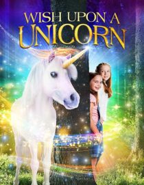 دانلود فیلم Wish Upon a Unicorn 2020407232-31460737