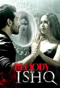 دانلود فیلم هندی Bloody Ishq 2024406418-2074049216