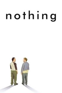 دانلود فیلم Nothing 2003414659-1820740641